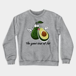 I'm not fat...i am avocado fat Crewneck Sweatshirt